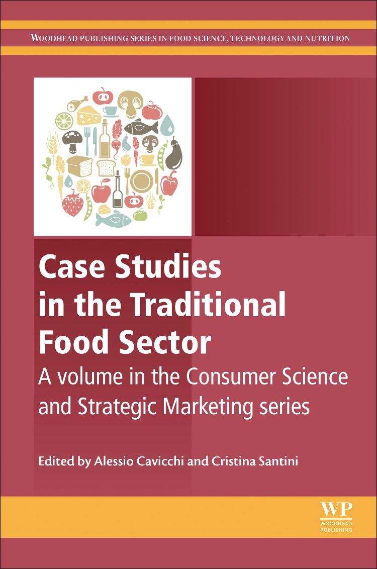 Case Studies in the Traditional Food Sector: A volume in the Consumer Science and Strategic Marketing series (Woodhead Publishing Series in Consumer Science and Strategic Marketing)