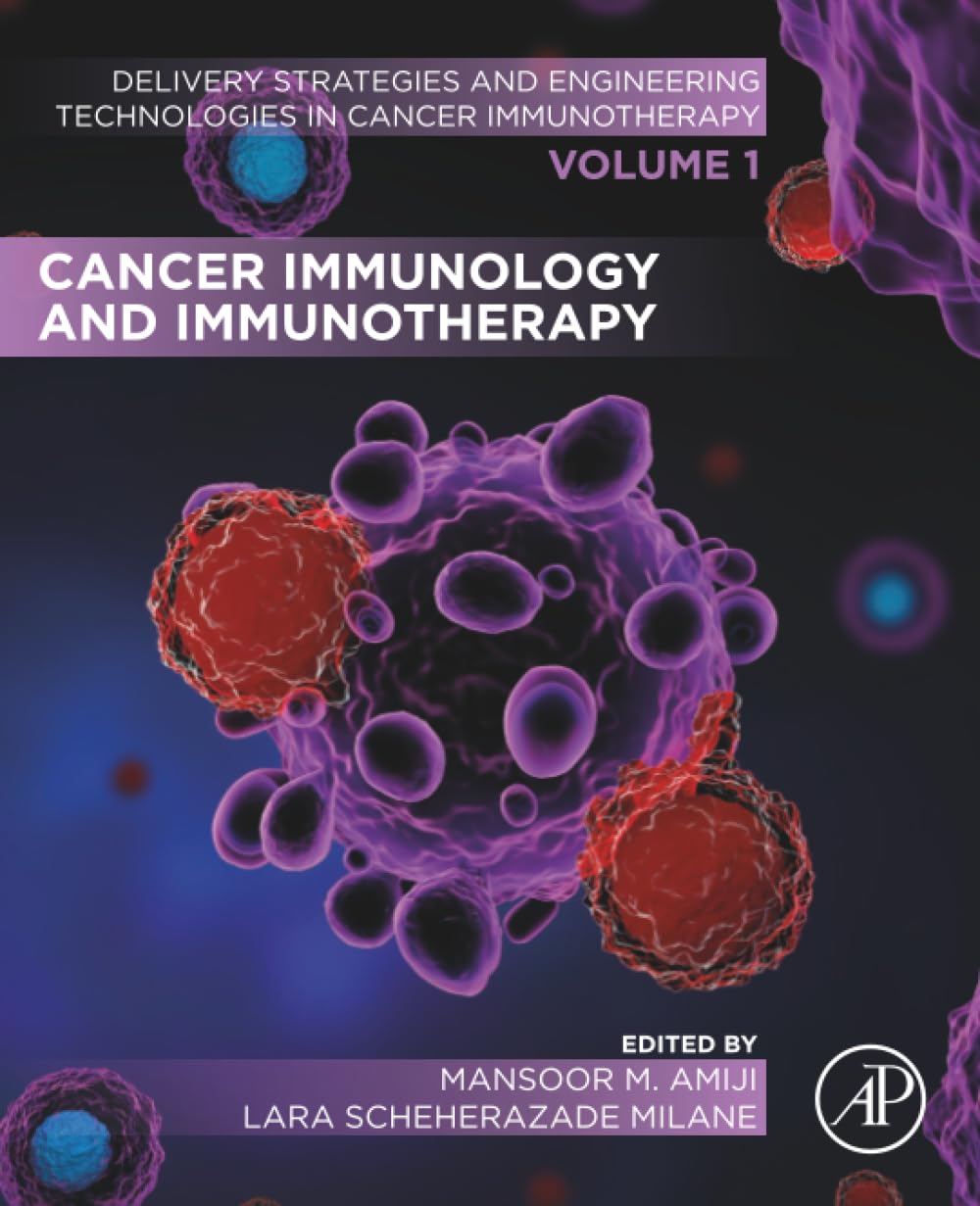 Cancer Immunology and Immunotherapy: Volume 1 of Delivery Strategies and Engineering Technologies in Cancer Immunotherapy