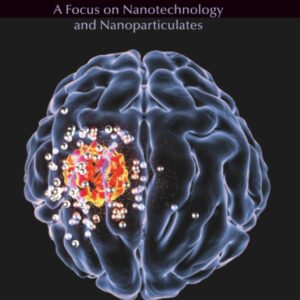 Brain Targeted Drug Delivery Systems: A Focus on Nanotechnology and Nanoparticulates