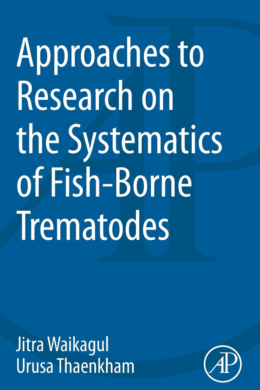 Approaches to Research on the Systematics of Fish-Borne Trematodes