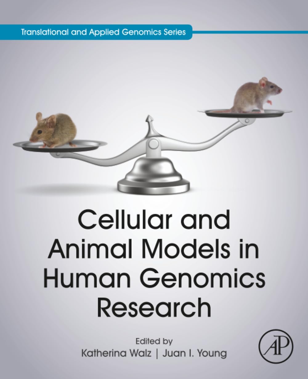 Cellular and Animal Models in Human Genomics Research (Translational and Applied Genomics)