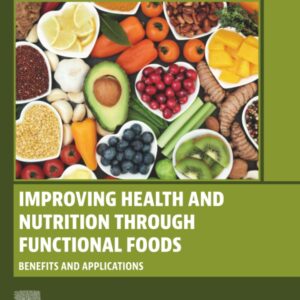 Improving Health and Nutrition through Functional Foods: Benefits and Applications