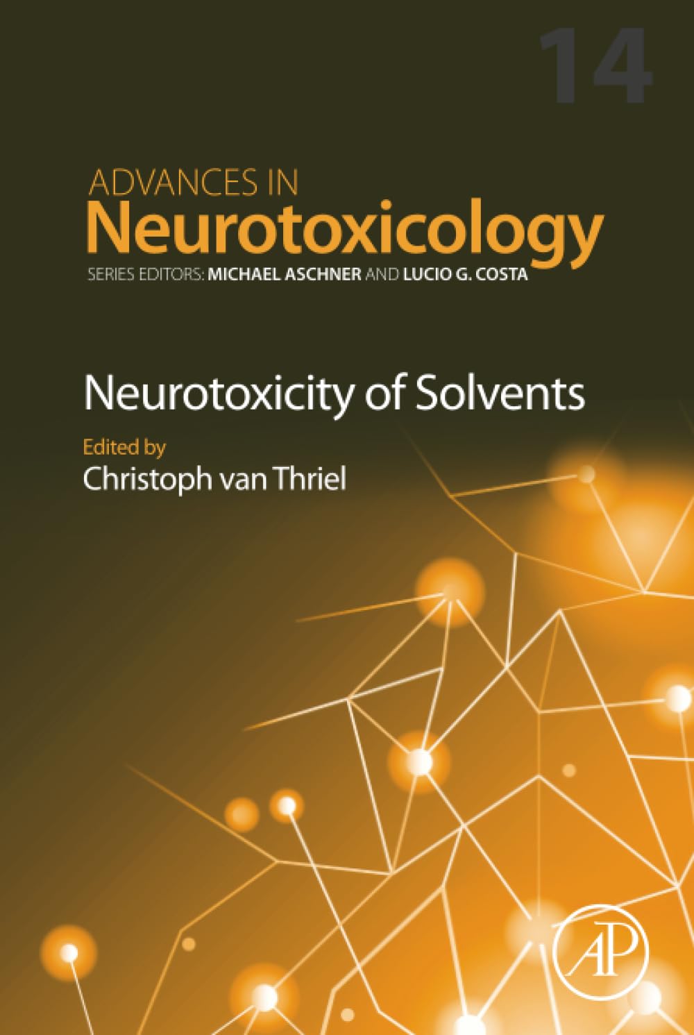 Neurotoxicity of Solvents (Volume 14) (Advances in Neurotoxicology