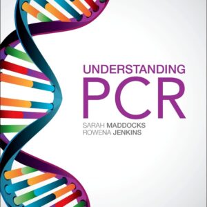 Understanding PCR: A Practical Bench-Top Guide