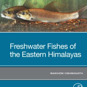 Freshwater Fishes of the Eastern Himalayas