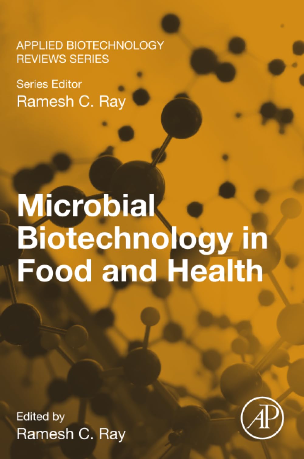 Microbial Biotechnology in Food and Health (Applied Biotechnology Reviews)
