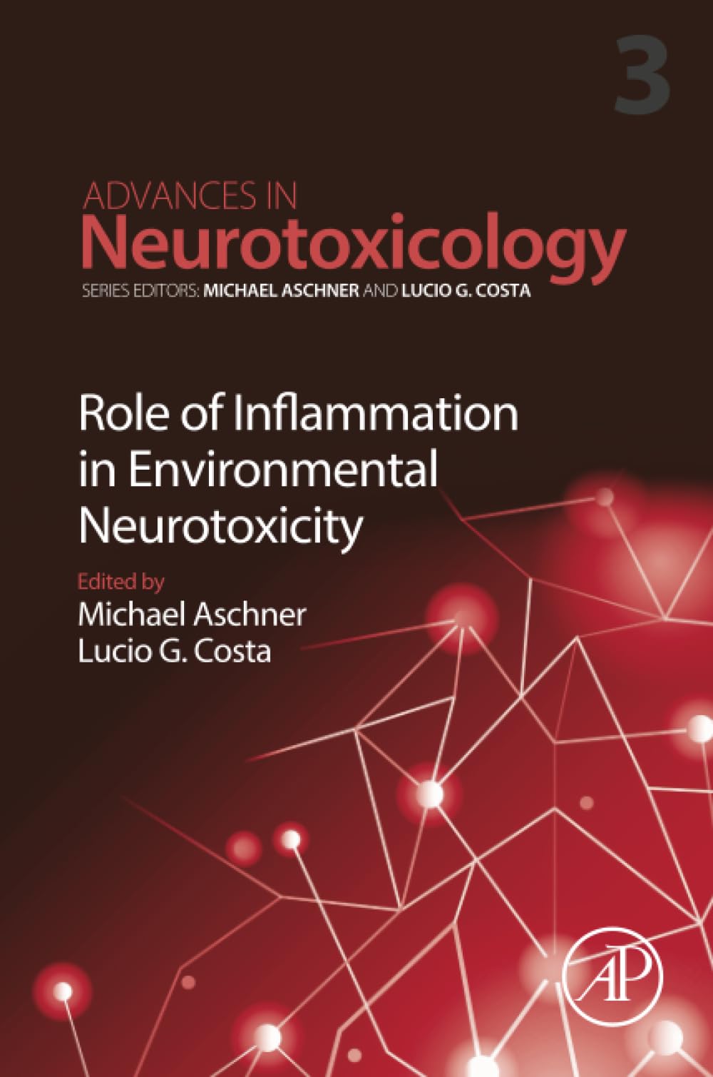 Role of Inflammation in Environmental Neurotoxicity (Volume 3) (Advances in Neurotoxicology