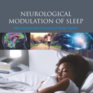 Neurological Modulation of Sleep: Mechanisms and Function of Sleep Health