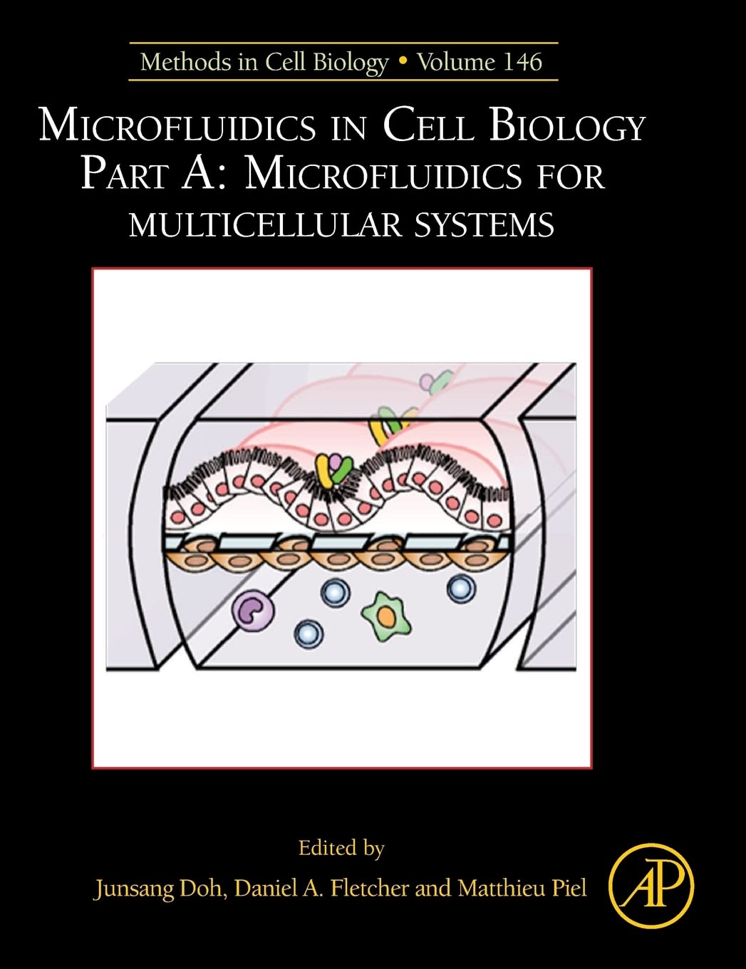 Microfluidics in Cell Biology: Part A: Microfluidics for Multicellular Systems (Volume 146) (Methods in Cell Biology