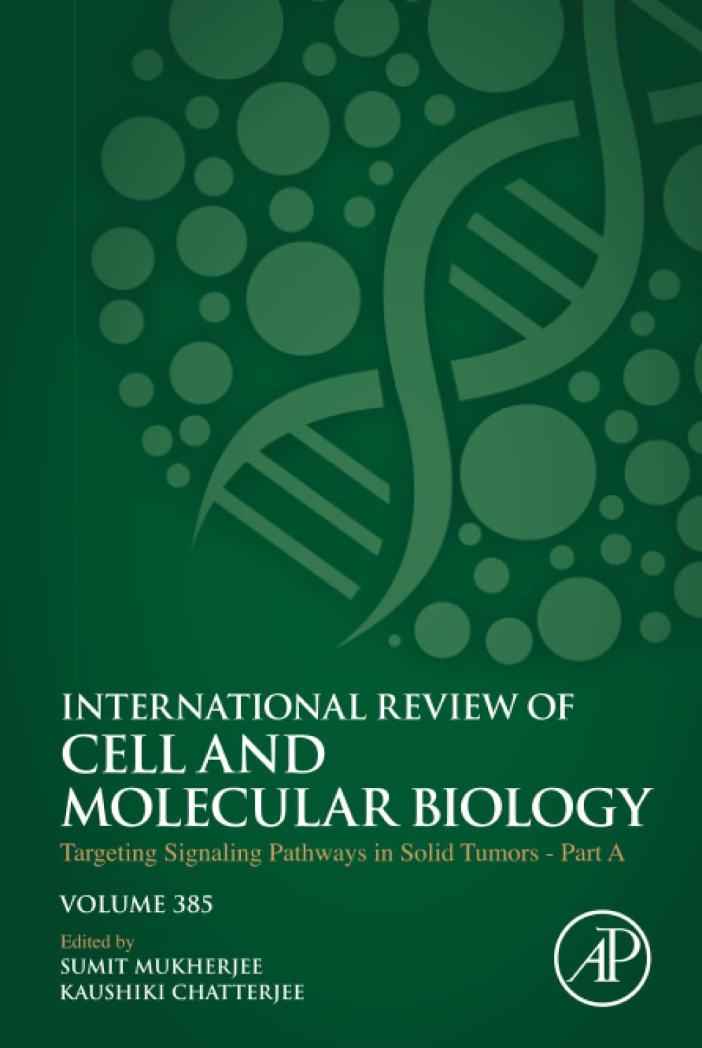 Targeting Signaling Pathways in Solid Tumors Part A (Volume 385) (International Review of Cell and Molecular Biology