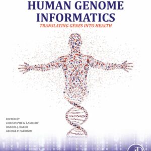 Human Genome Informatics: Translating Genes into Health (Translational and Applied Genomics)