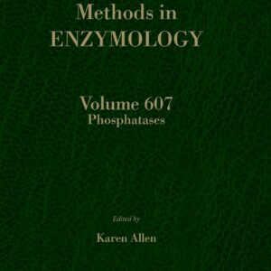 Phosphatases (Volume 607) (Methods in Enzymology