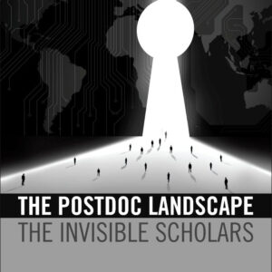 The Postdoc Landscape: The Invisible Scholars