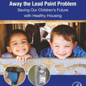 Fifty Years of Peeling Away the Lead Paint Problem: Saving Our Children's Future with Healthy Housing
