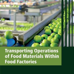 Transporting Operations of Food Materials within Food Factories: Unit Operations and Processing Equipment in the Food Industry