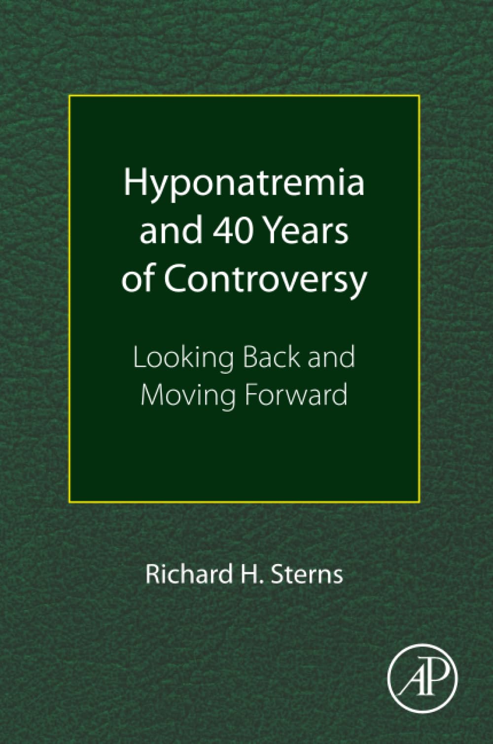Hyponatremia and 40 Years of Controversy: Looking Back and Moving Forward