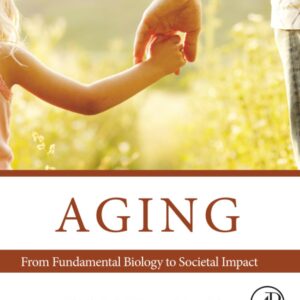 Aging: From Fundamental Biology to Societal Impact