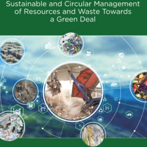 Sustainable and Circular Management of Resources and Waste Towards a Green Deal