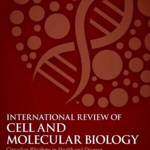 Circadian Rhythms in Health and Disease (Volume 393) (International Review of Cell and Molecular Biology