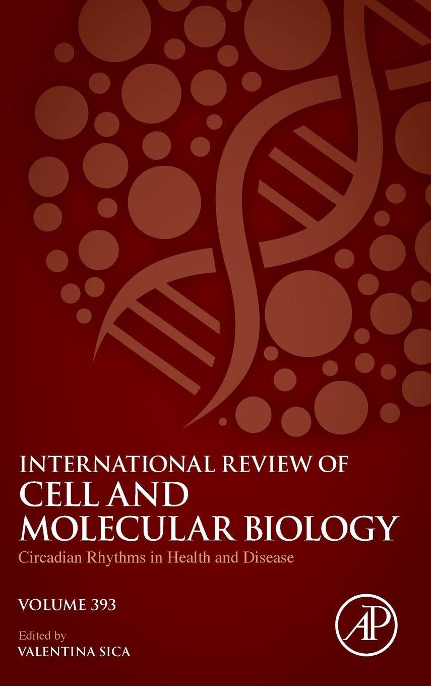 Circadian Rhythms in Health and Disease (Volume 393) (International Review of Cell and Molecular Biology