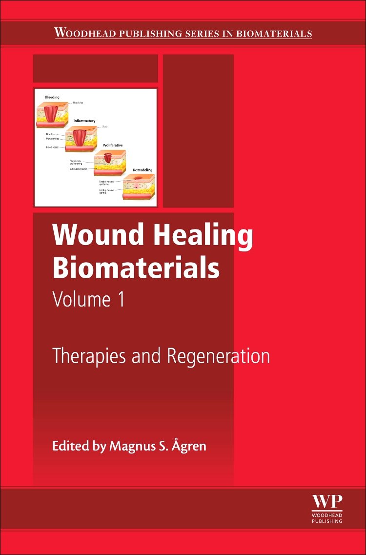 Wound Healing Biomaterials - Volume 1: Therapies and Regeneration (Woodhead Publishing Series in Biomaterials)