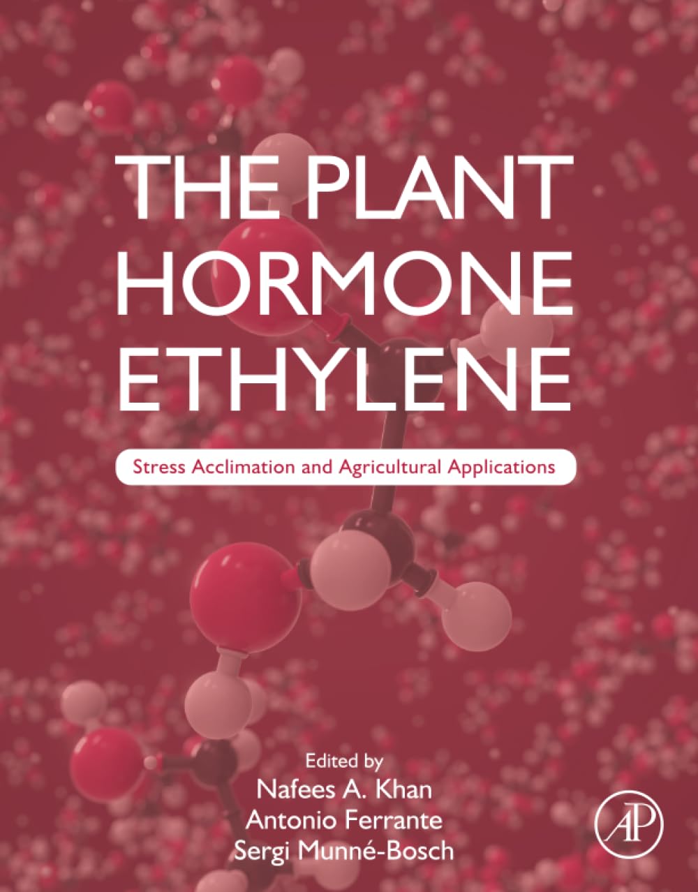 The Plant Hormone Ethylene: Stress Acclimation and Agricultural Applications