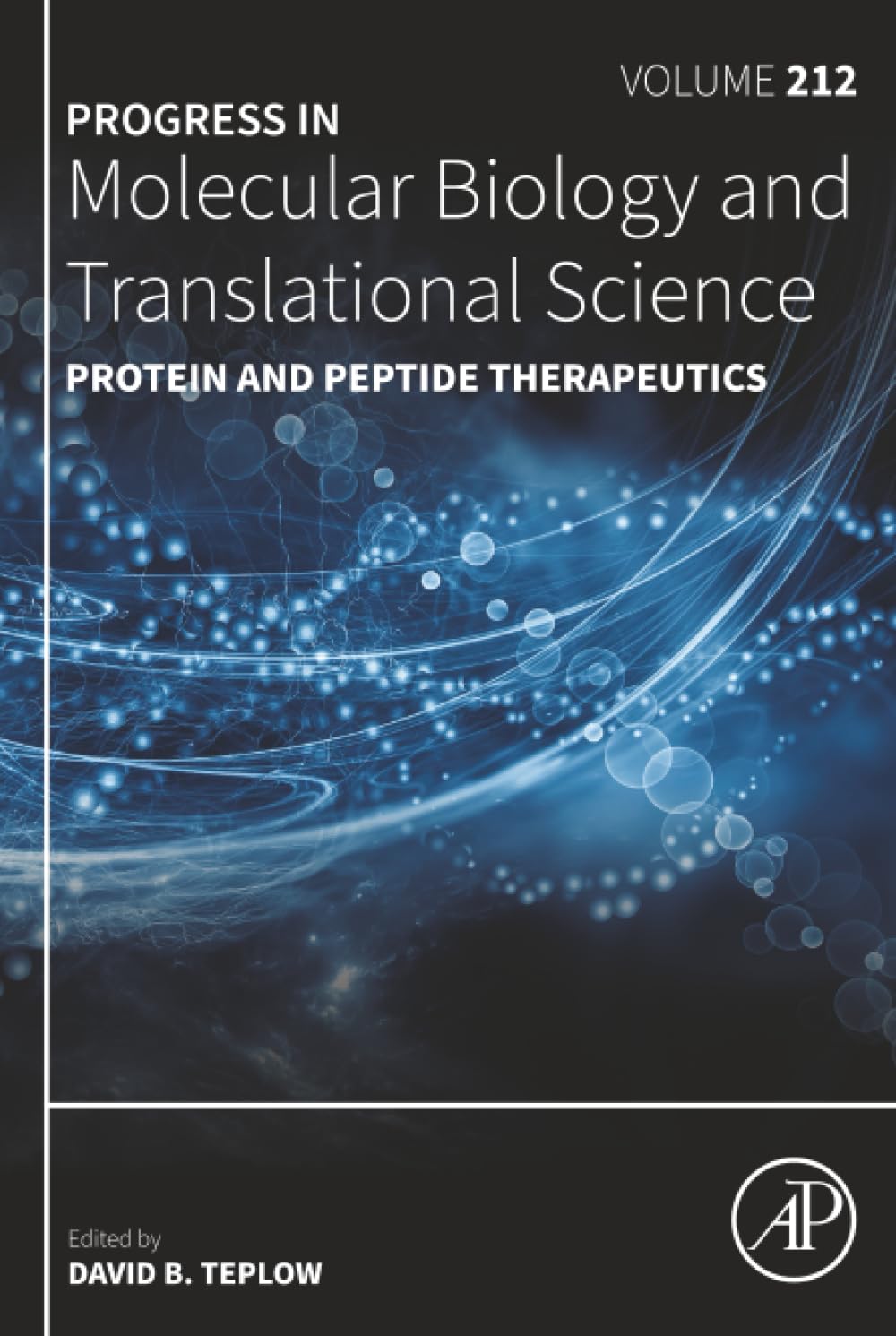 Protein and Peptide Therapeutics (Volume 212) (Progress in Molecular Biology and Translational Science