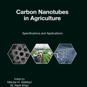 Carbon Nanotubes in Agriculture: Specifications and Applications (Nanomaterial-Plant Interactions)