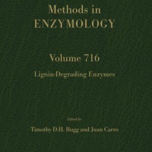 Lignin-Degrading Enzymes (Volume 716) (Methods in Enzymology
