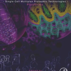 Revealing Uncharted Biology with Single Cell Multiplex Proteomic Technologies: Platforms
