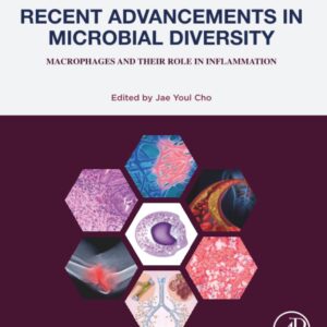 Recent Advancements in Microbial Diversity: Macrophages and their Role in Inflammation (Woodhead Publishing Series in Composites Science and Engineering)