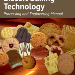 Biscuit Baking Technology: Processing and Engineering Manual