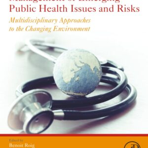 Management of Emerging Public Health Issues and Risks: Multidisciplinary Approaches to the Changing Environment