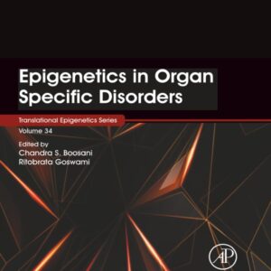 Epigenetics in Organ Specific Disorders (Volume 34) (Translational Epigenetics