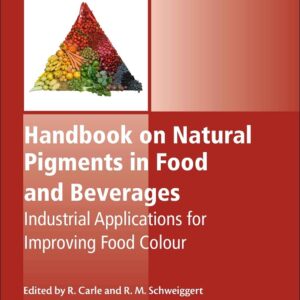 Handbook on Natural Pigments in Food and Beverages: Industrial Applications for Improving Food Color (Woodhead Publishing Series in Food Science