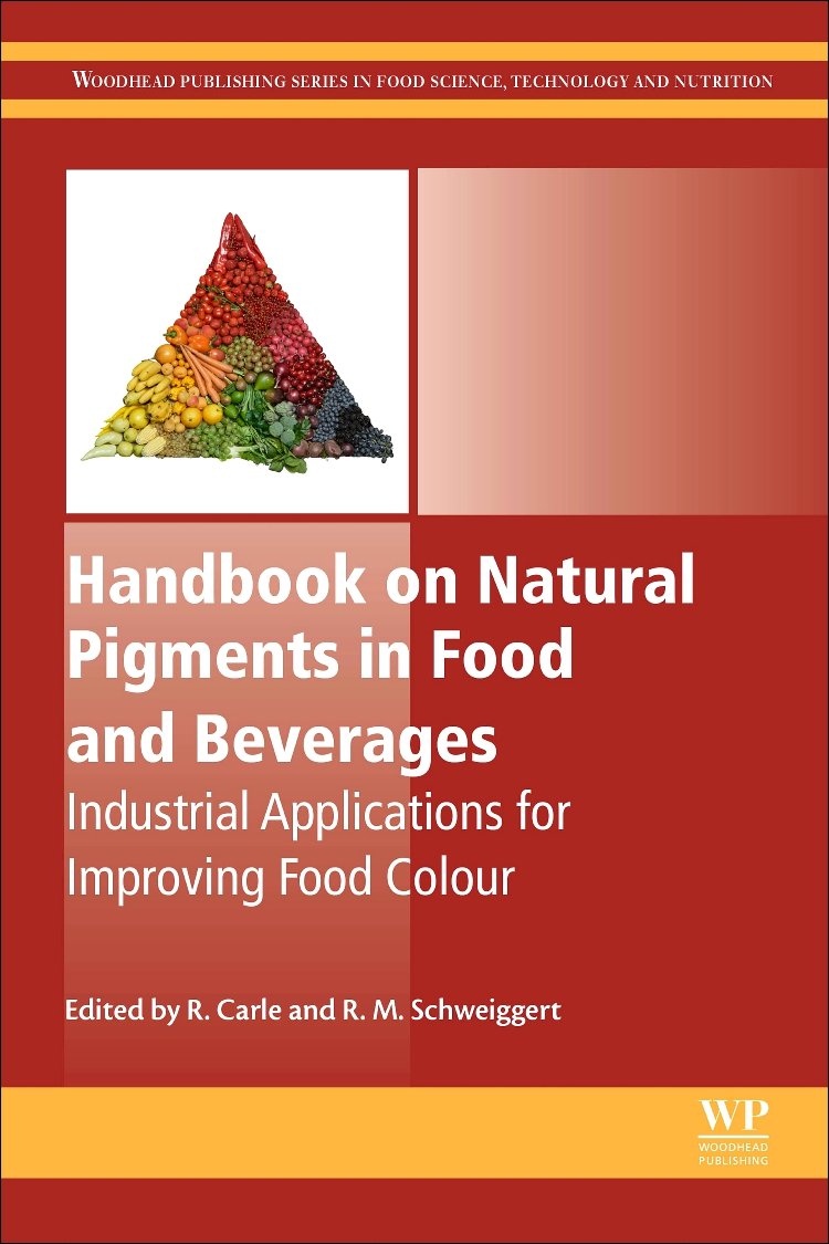 Handbook on Natural Pigments in Food and Beverages: Industrial Applications for Improving Food Color (Woodhead Publishing Series in Food Science