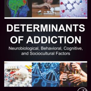 Determinants of Addiction: Neurobiological