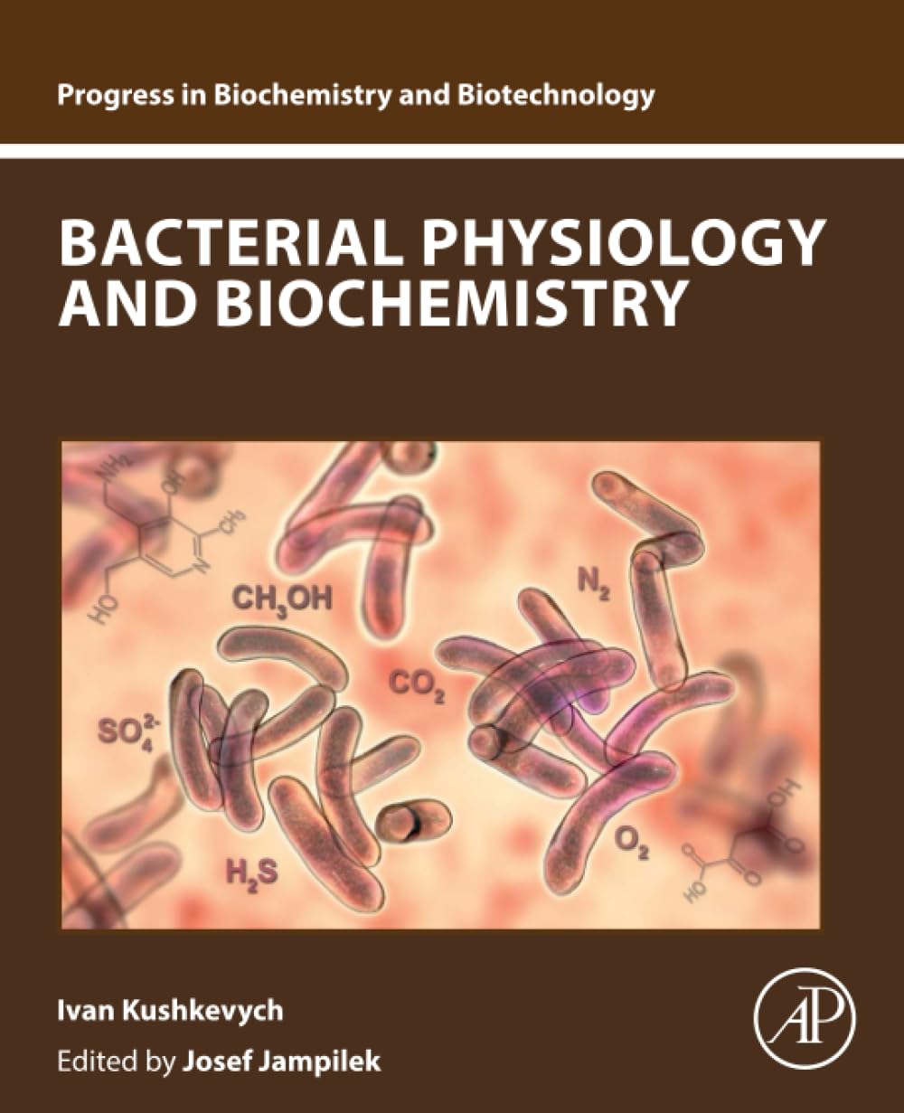 Bacterial Physiology and Biochemistry (Progress in Biochemistry and Biotechnology)