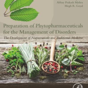 Preparation of Phytopharmaceuticals for the Management of Disorders: The Development of Nutraceuticals and Traditional Medicine