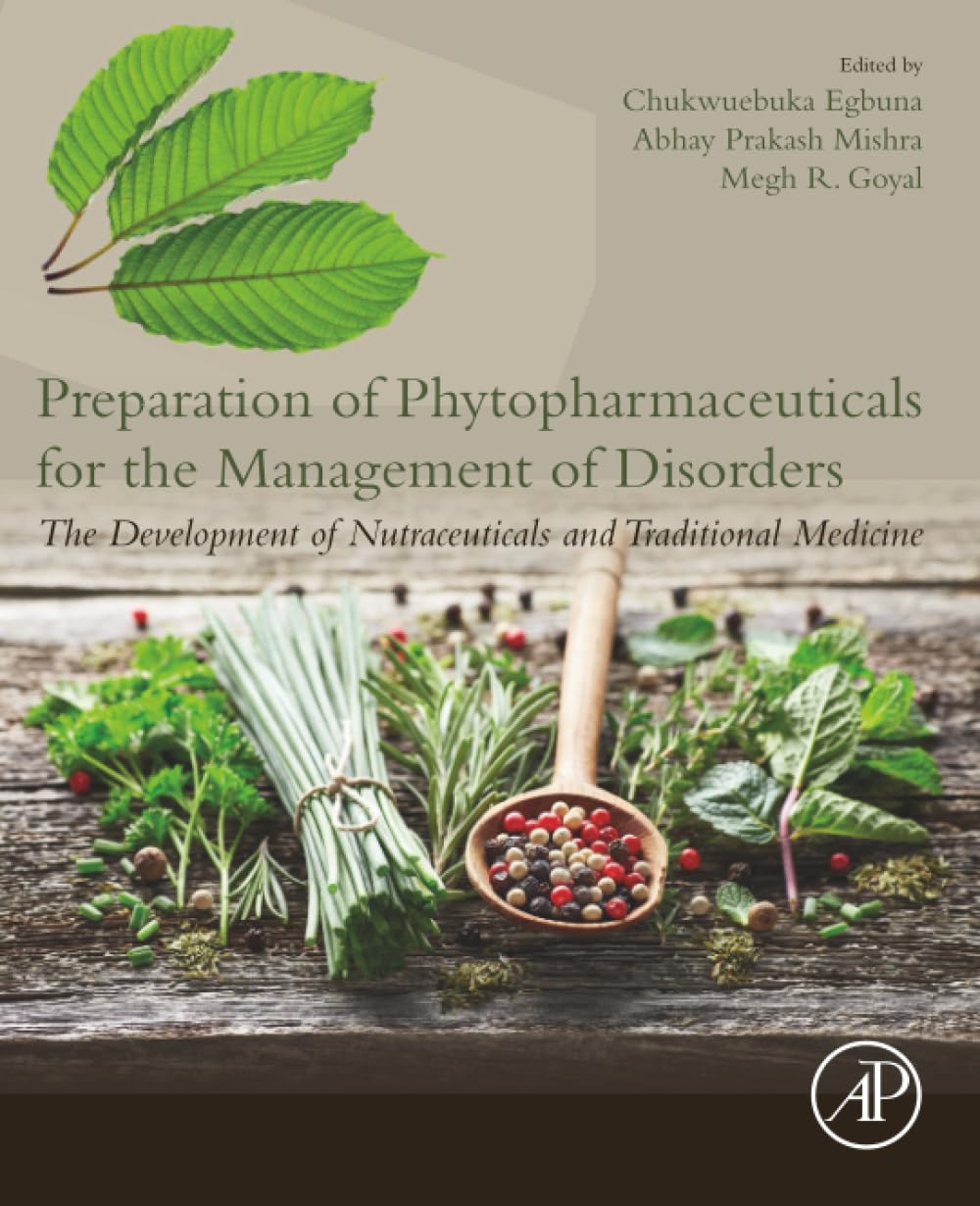 Preparation of Phytopharmaceuticals for the Management of Disorders: The Development of Nutraceuticals and Traditional Medicine