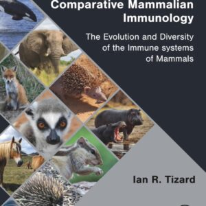 Comparative Mammalian Immunology: The Evolution and Diversity of the Immune Systems of Mammals (Developments in Immunology)