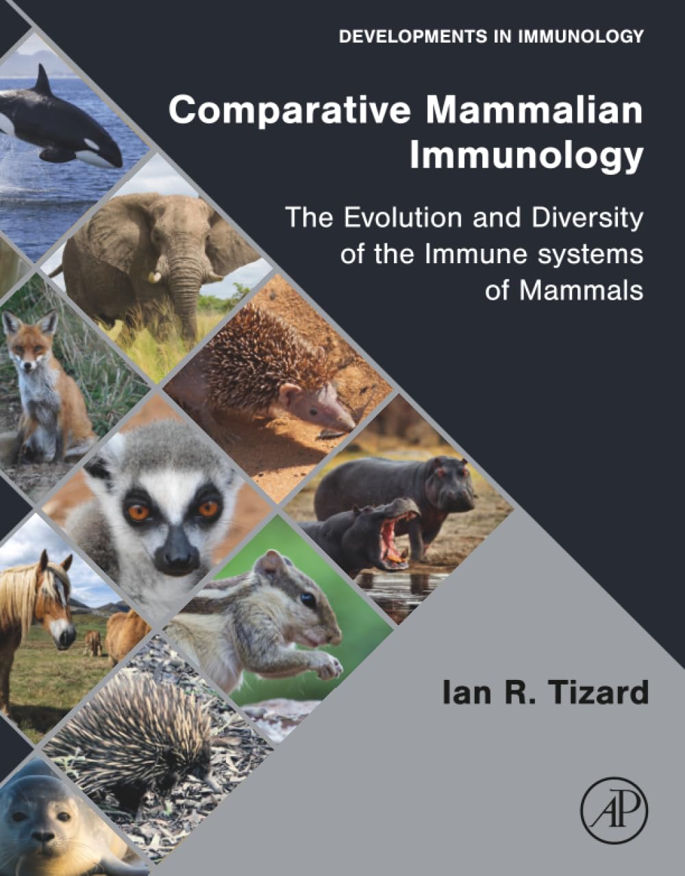 Comparative Mammalian Immunology: The Evolution and Diversity of the Immune Systems of Mammals (Developments in Immunology)