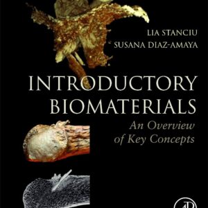 Introductory Biomaterials: An Overview of Key Concepts (Biomedical Engineering)