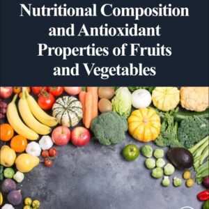 Nutritional Composition and Antioxidant Properties of Fruits and Vegetables