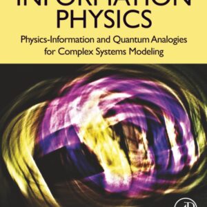 Information Physics: Physics-Information and Quantum Analogies for Complex Systems Modeling