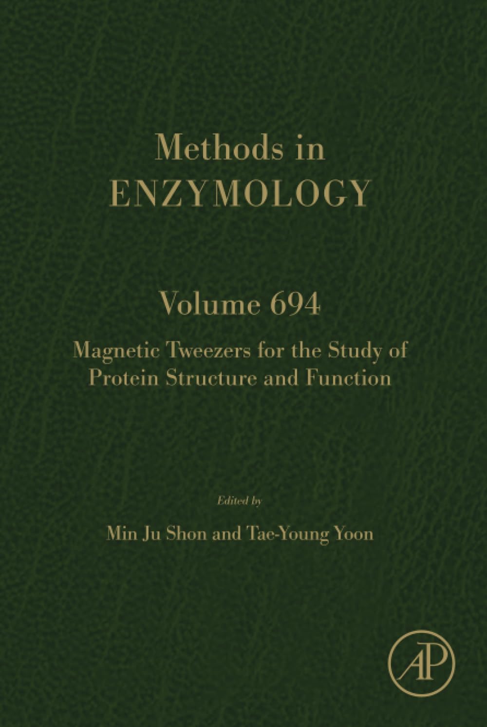 Magnetic Tweezers for the Study of Protein Structure and Function (Volume 694) (Methods in Enzymology