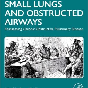 Small Lungs and Obstructed Airways: Reassessing Chronic Obstructive Pulmonary Disease