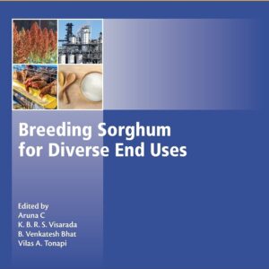Breeding Sorghum for Diverse End Uses (Woodhead Publishing Series in Food Science