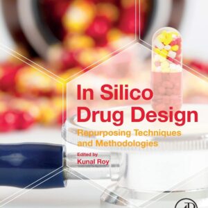 In Silico Drug Design: Repurposing Techniques and Methodologies
