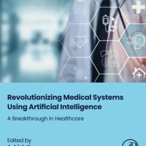 Revolutionizing Medical Systems using Artificial Intelligence: A Breakthrough in Healthcare